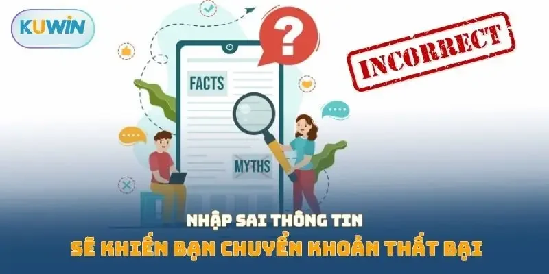 Nhập sai thông tin sẽ khiến bạn chuyển khoản thất bại